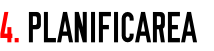 4. PLANIFICAREA
