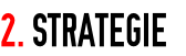 2. STRATEGIE
